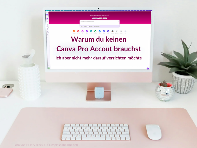 Auf einem Schreibtisch steht ein Monitor mit geöffneter Canva Oberfläche und der Aufschrift Canva Pro kostenlos testen und einfach kündigen.